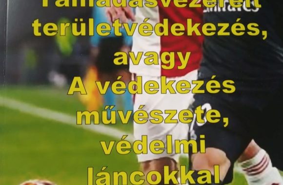 Támadásvezérelt területvédekezés, avagy A védekezés művészete védelmi láncokkal